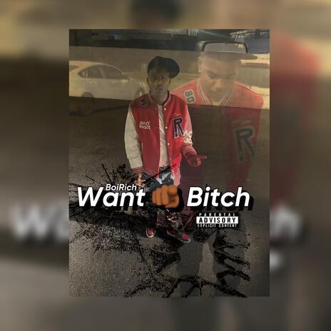 Want yo bitch | Boomplay Music