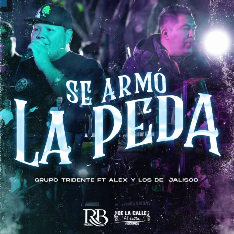 Se Armo La Peda ft. Alex y los de jalisco | Boomplay Music