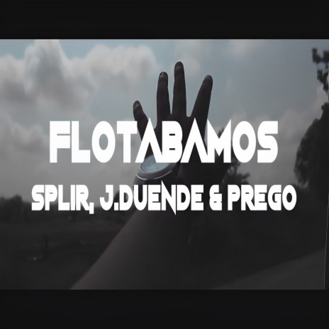 Flotabamos ft. J.duende & Prego | Boomplay Music