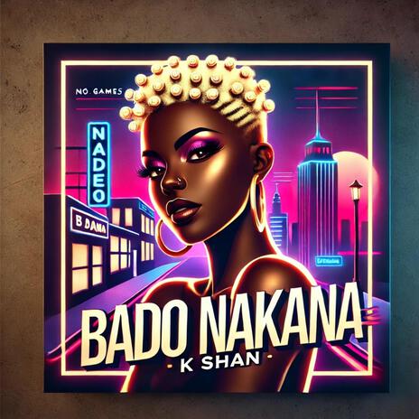 Bado Nakana | Boomplay Music