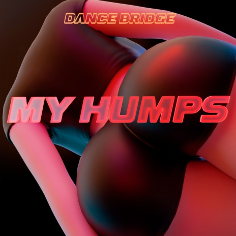 MY HUMPS | Boomplay Music