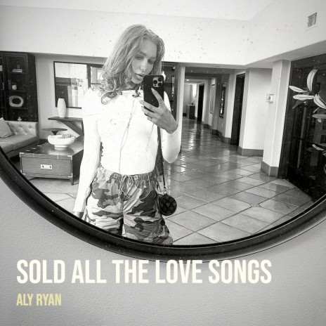 Sold All the Love Songs | Boomplay Music