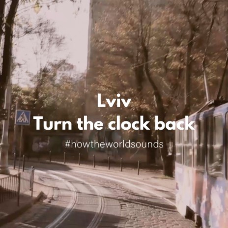 Lviv. Turn the Clock Back | Boomplay Music