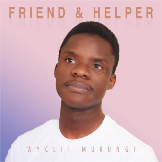 Friend & Helper lyrics | Boomplay Music