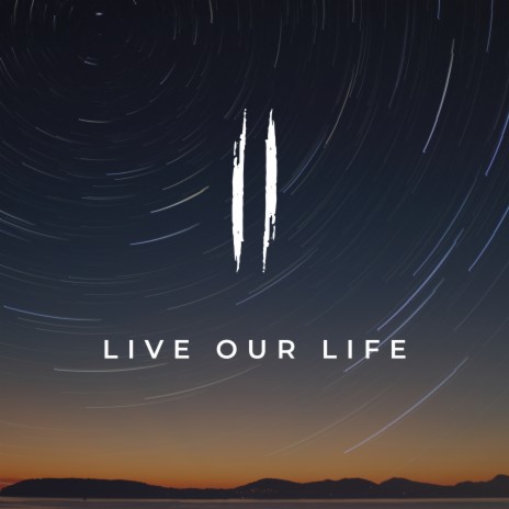 Live Our Life | Boomplay Music