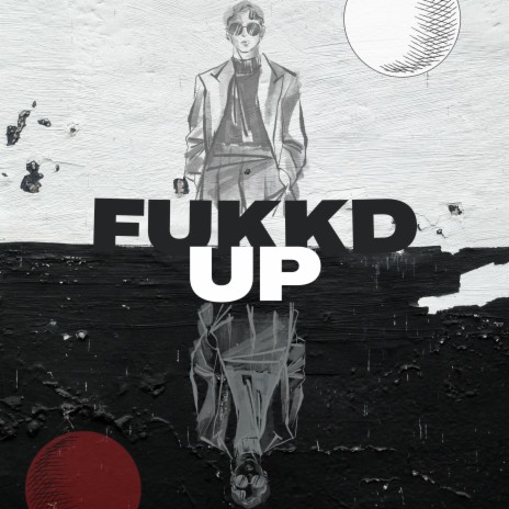 Fukkd Up | Boomplay Music