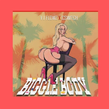 Biggie Body ft. C Switch | Boomplay Music