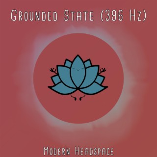 Grounded State (396 Hz)