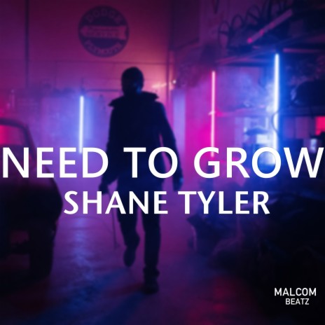 Need to Grow ft. Shane Tyler | Boomplay Music