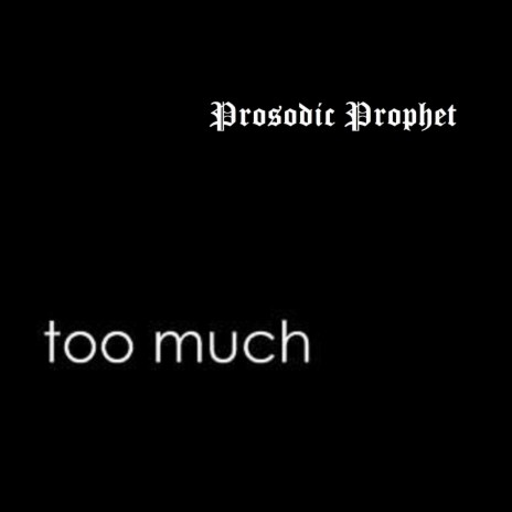 too much | Boomplay Music