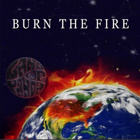 Burn the Fire | Boomplay Music