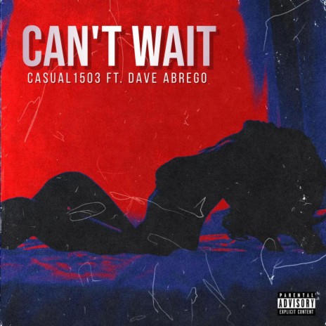 Can't Wait ft. Dave Abrego | Boomplay Music