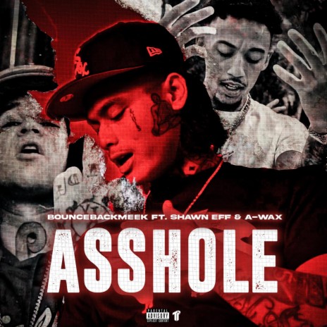 Asshole ft. Shawn Eff & A-Wax | Boomplay Music