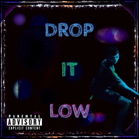 Drop It Low | Boomplay Music