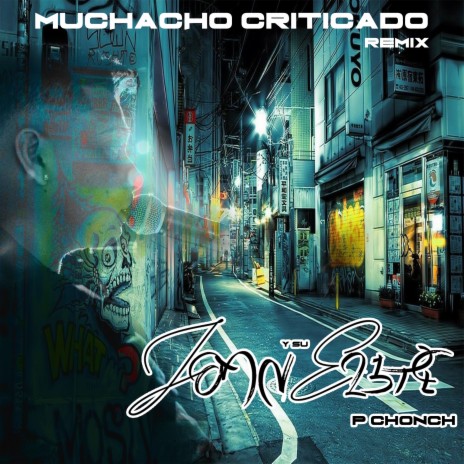 Muchacho Criticado (Remix) ft. P Chonch | Boomplay Music