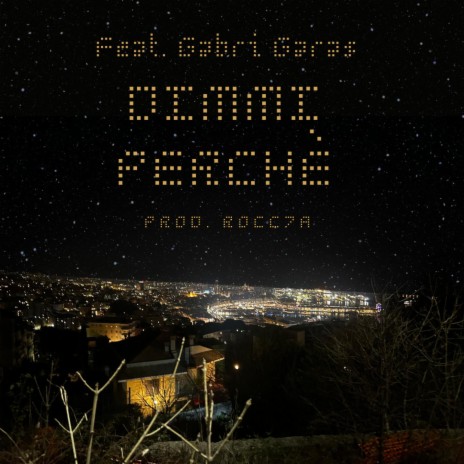 Dimmi Perchè ft. Gabri Garas & Rocc7a