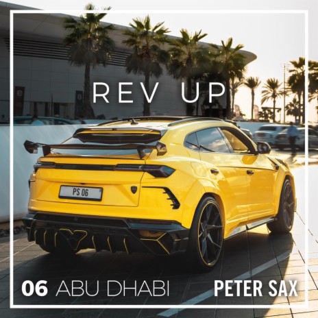 Abu Dhabi 06 - Rev Up (Radio Edit) | Boomplay Music