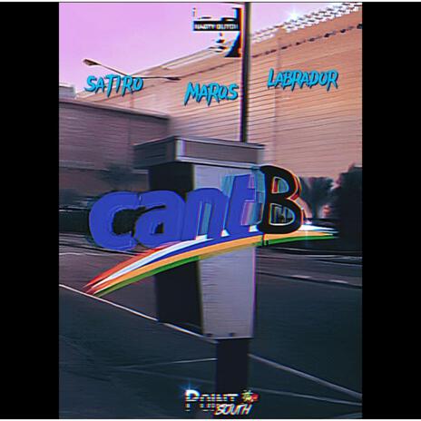 Can't B ft. Satiro & Labrador | Boomplay Music