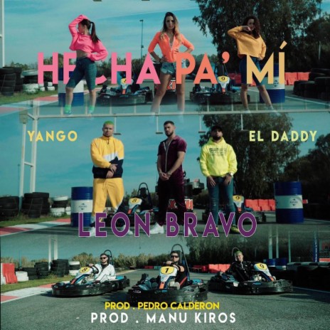 Hecha Pa' Mí ft. El Daddy & León Bravo | Boomplay Music