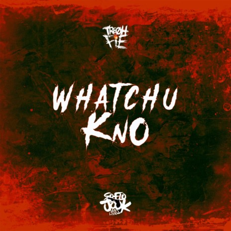 Whatchu Kno | Boomplay Music