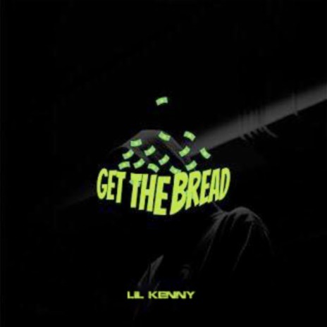 Get The Bread | Boomplay Music