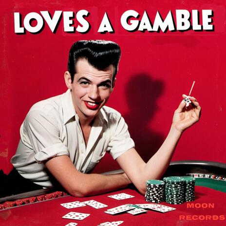 Loves A Gamble | Boomplay Music