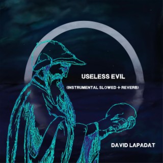 Useless Evil (Instrumental Slowed + Reverb)