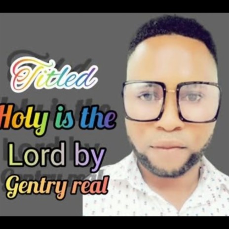 Holy is the lord