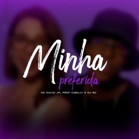 Minha Preferida ft. Cibelly Ferreira prof & Dj RC | Boomplay Music