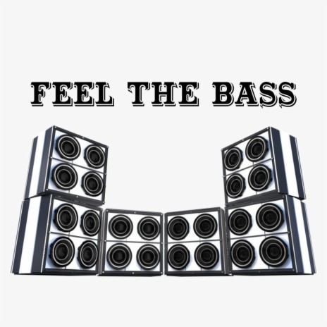 FEEL THE BASS | Boomplay Music