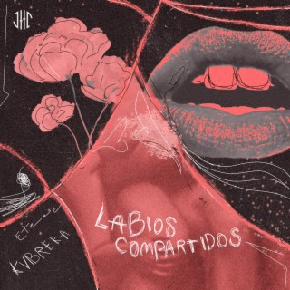LABIOS COMPARTIDOS lyrics | Boomplay Music