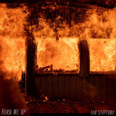 Burn Me Up | Boomplay Music