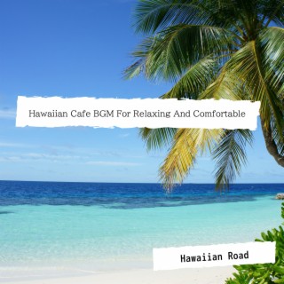 Hawaiian Cafe BGM For Relaxing And Comfortable