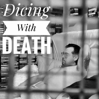 Dicing With Death