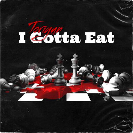 I Gotta Eat | Boomplay Music