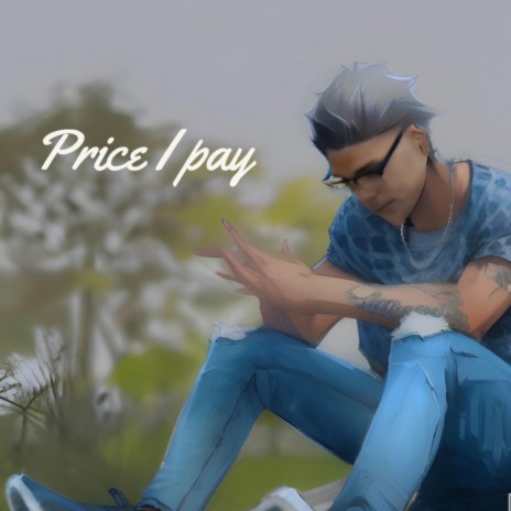 Price I Pay | Boomplay Music