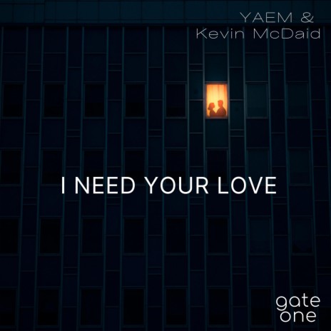 I Need Your Love ft. Kevin McDaid