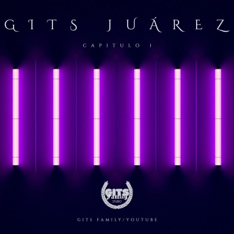 Gits Juarez Capitulo I | Boomplay Music
