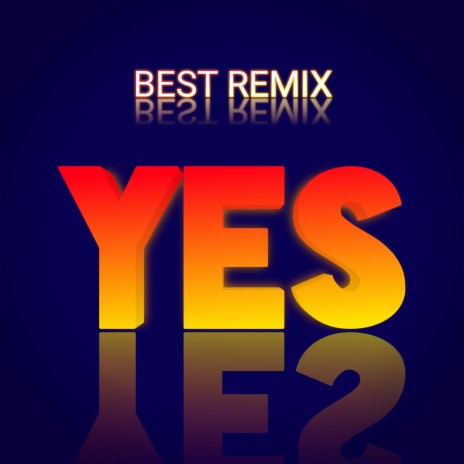 Yes (Remix)