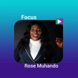 Focus: Rose Muhando