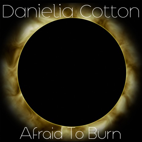 Afraid to Burn | Boomplay Music