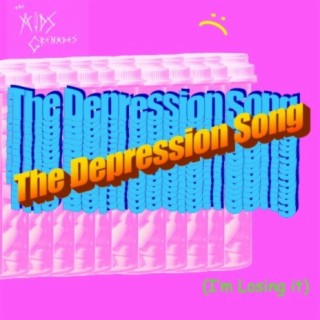 The Depression Song (I'm Losing It)
