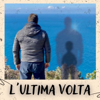 L'Ultima Volta lyrics | Boomplay Music