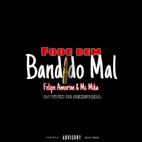 FODE BEM, BANDIDO MAL / FELIPE AMORIM & MC MIKA (@djvitindesemeuqira)