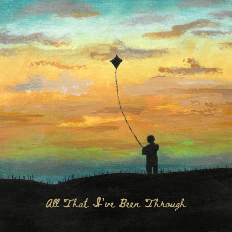 All That I've Been Through | Boomplay Music