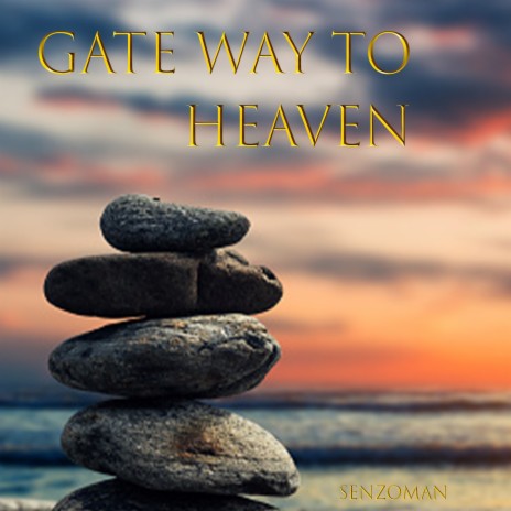 Gate Way to Heaven | Boomplay Music