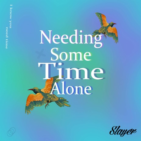 Needing Some Time Alone