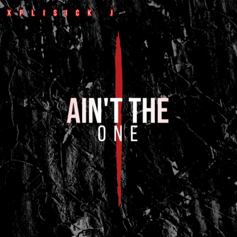 Ain't The One | Boomplay Music