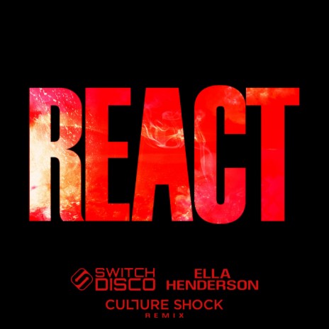 REACT (Culture Shock Remix) ft. Ella Henderson