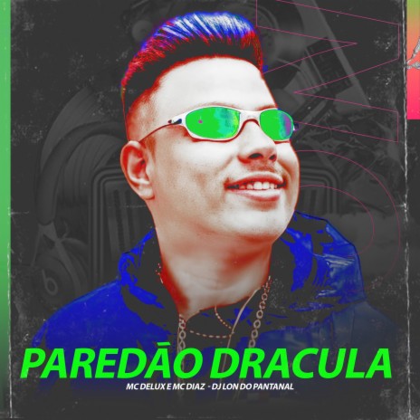 PAREDAO DRACULA ft. Mc Delux & MC Diaz | Boomplay Music